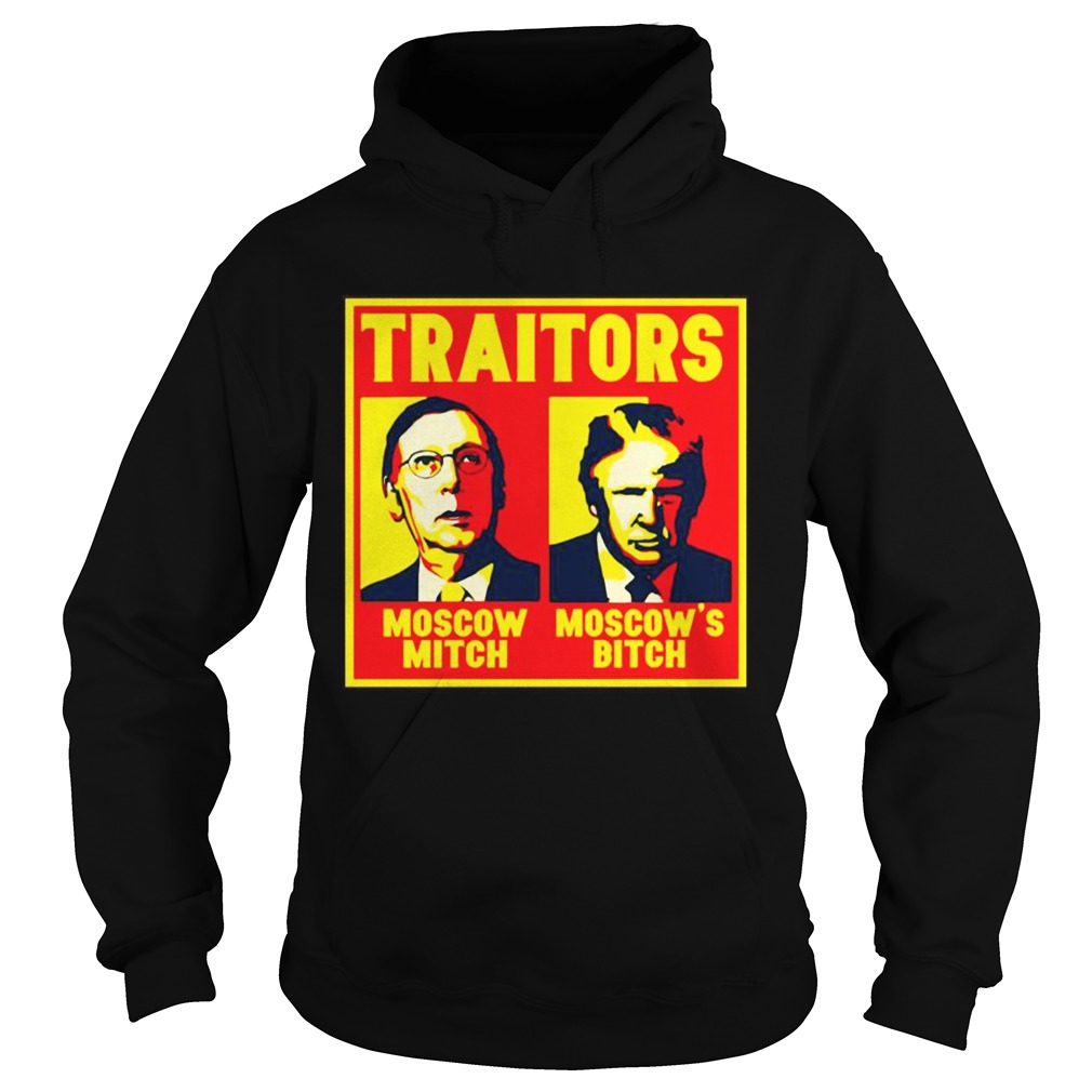 Traitors Moscow Mitch Bitch Trump Shirt Hoodie
