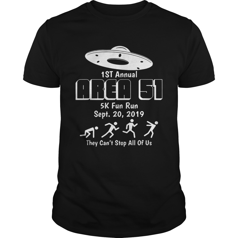 UFO 1st annual area 51 5k fun run sept 20 2019 they cant stop all of us Unisex