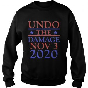 Undo the damage nov 3 2020 Sweatshirt