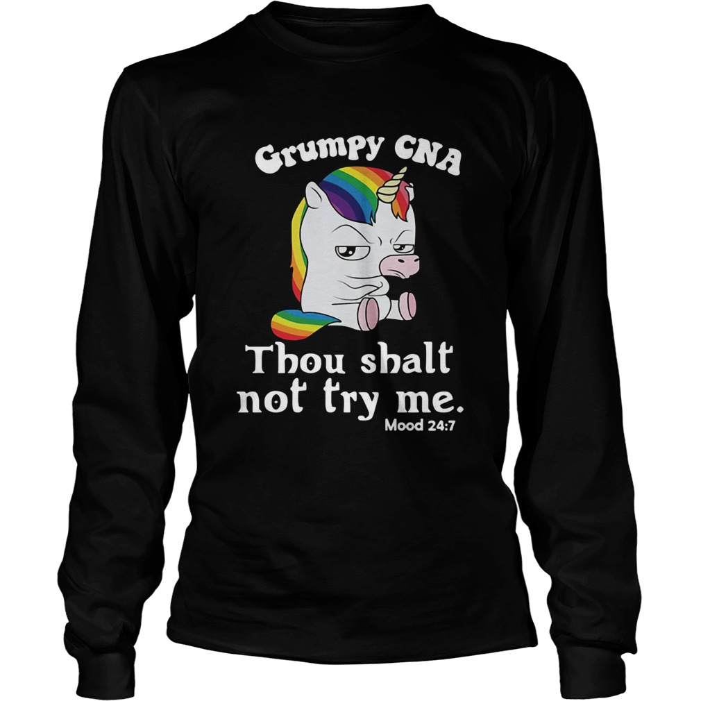 Unicorn Grumpy CNA thou shalt not try me LongSleeve