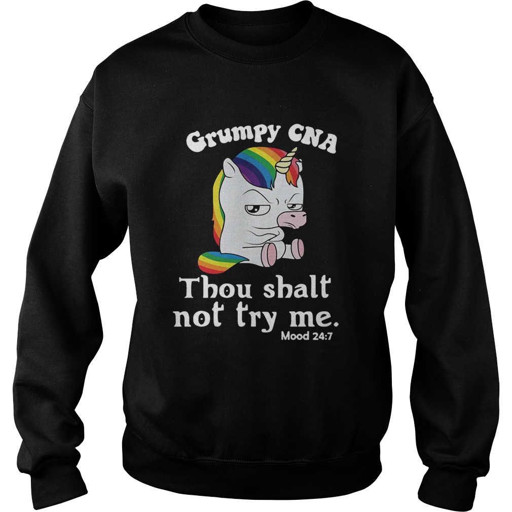 Unicorn Grumpy CNA thou shalt not try me Sweatshirt