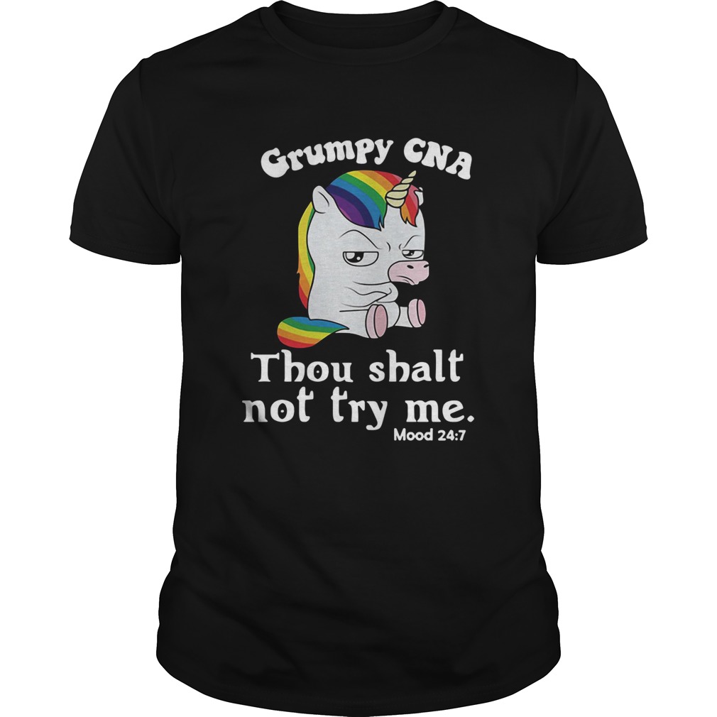 Unicorn Grumpy CNA thou shalt not try me shirt