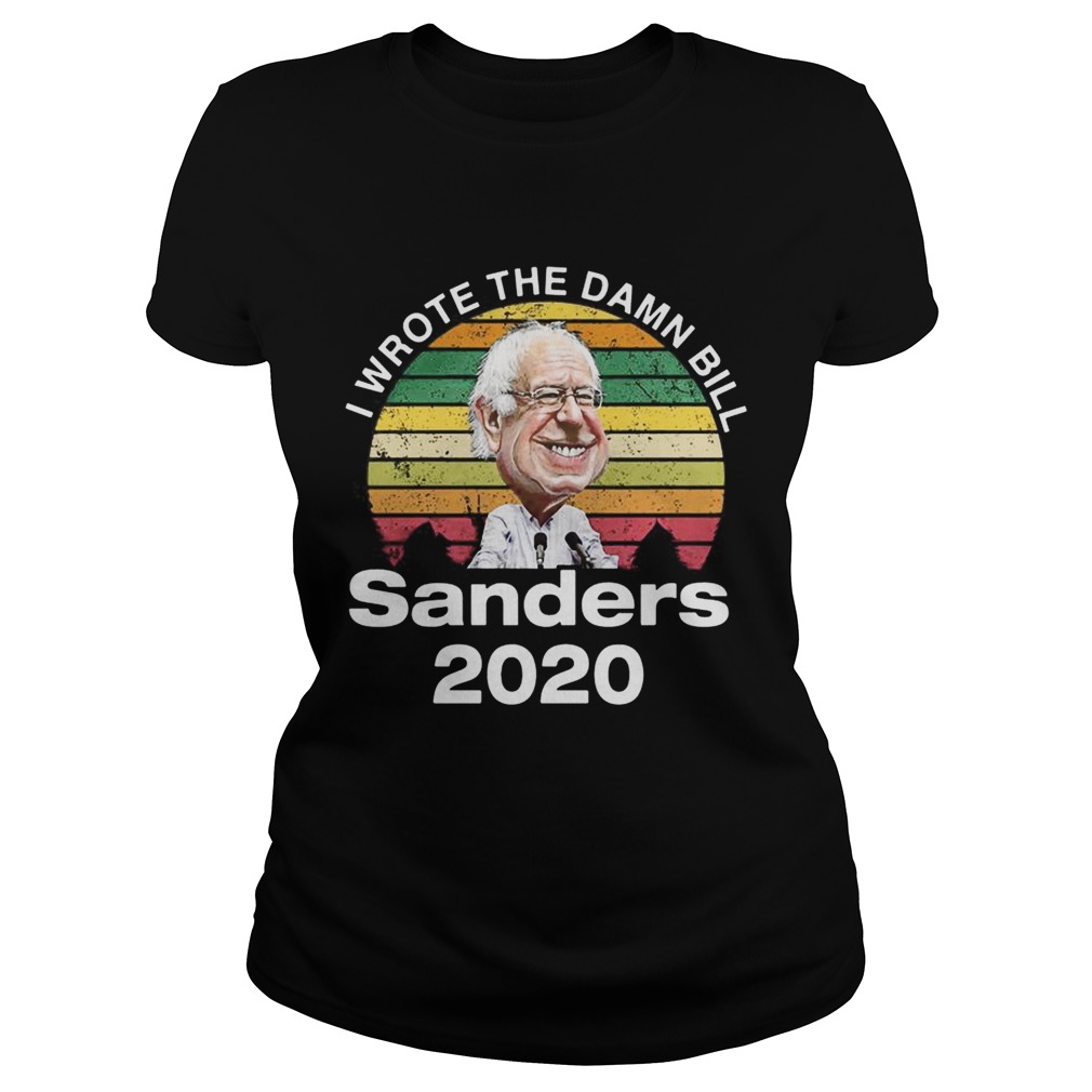 Vintage I Wrote The Damn Bill Bernie Sanders Shirt Classic Ladies