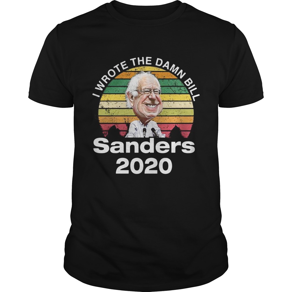 Vintage I Wrote The Damn Bill Bernie Sanders Shirt