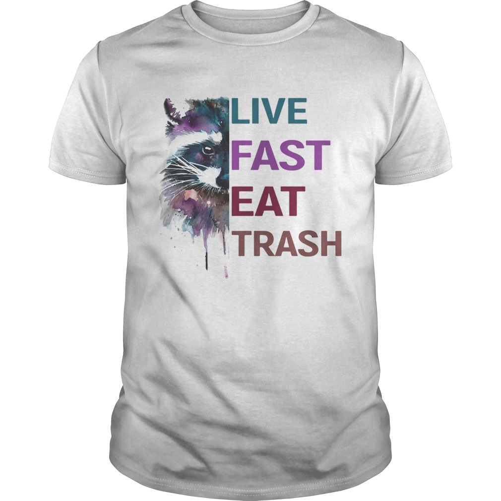Water Color Raccoon Live Fast Eat Trash Shirt Unisex