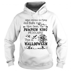 When witches go flying and black cats are seen the Pumpkin this is Halloween Hoodie