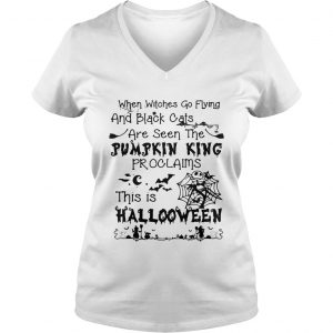 When witches go flying and black cats are seen the Pumpkin this is Halloween Ladies Vneck