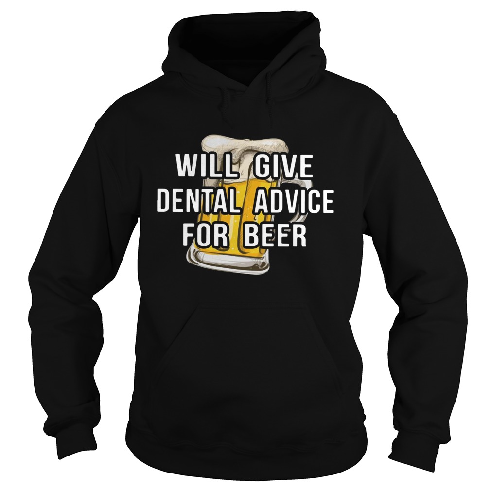 Will give dental advice for beer Hoodie