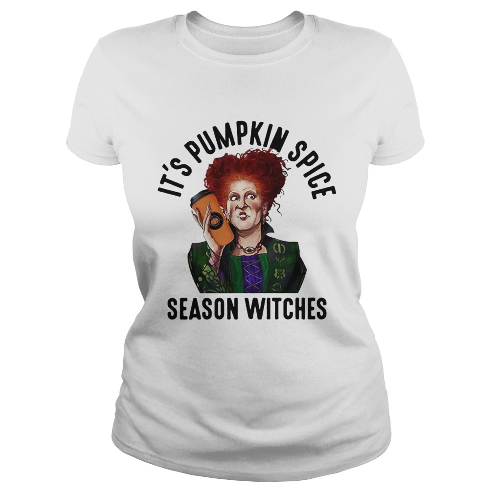 Winifred Sanderson Its pumpkin spice season witches Classic Ladies