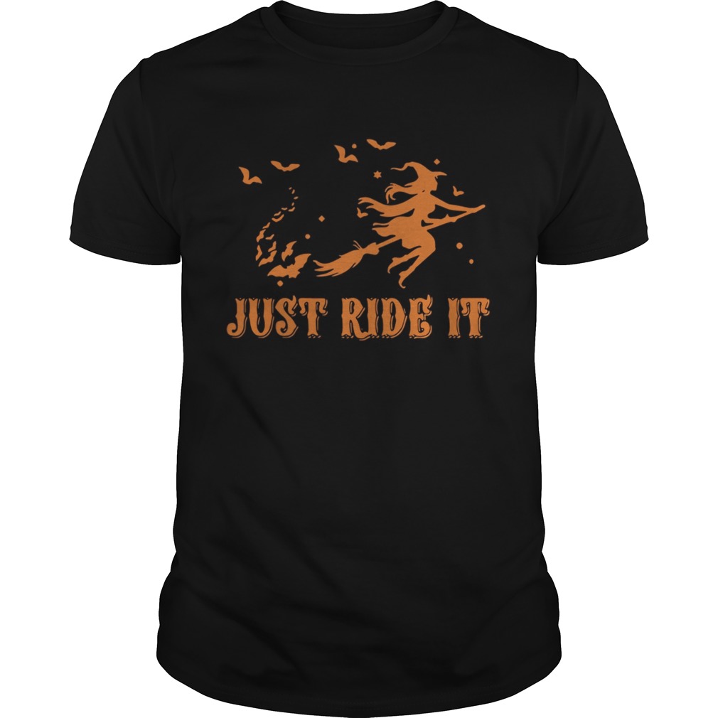 Witches just ride it Halloween shirt