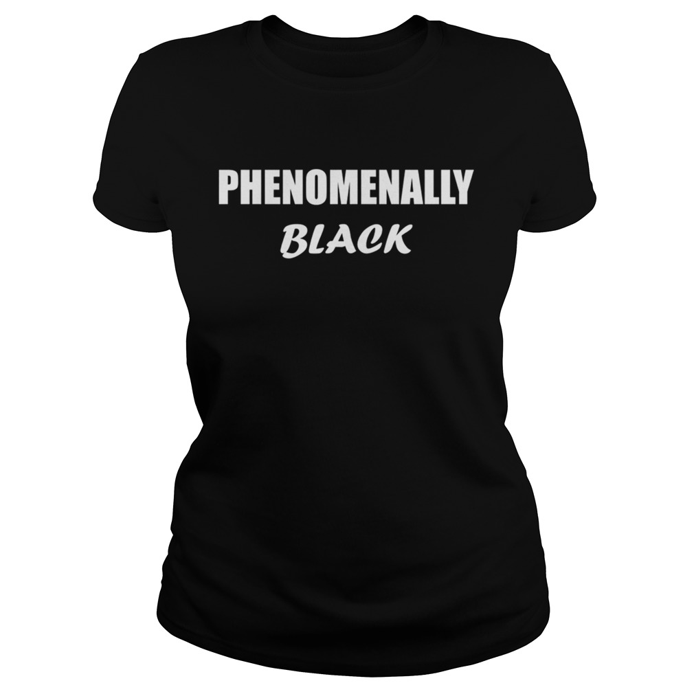 Womens Phenomenally black TShirt Classic Ladies