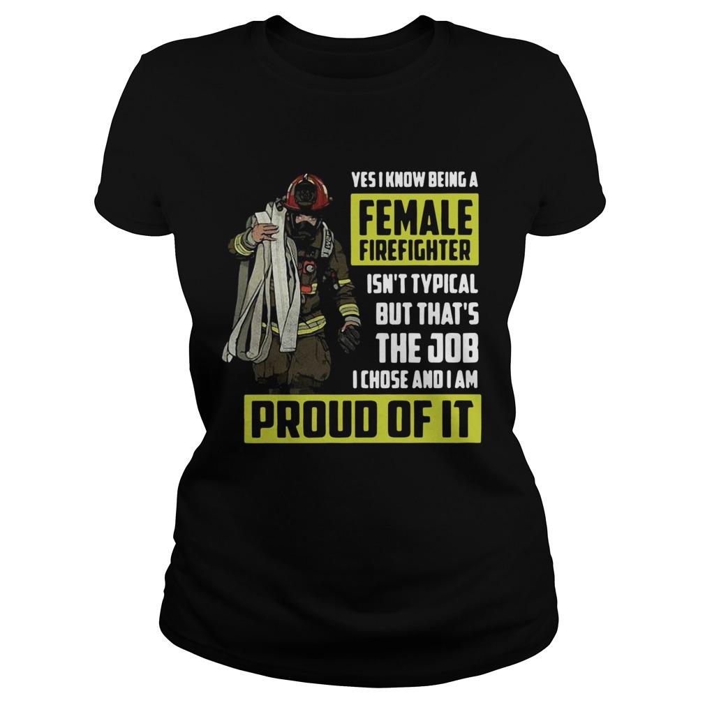 Yes I know being a female firefighter Classic Ladies