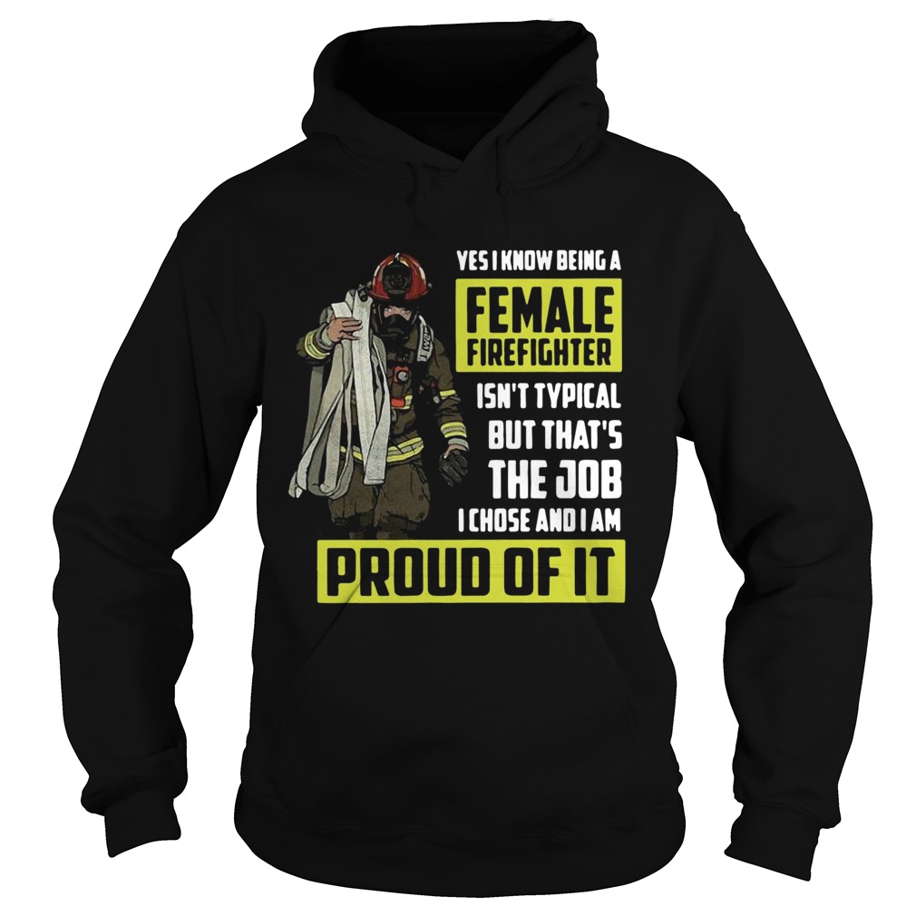 Yes I know being a female firefighter Hoodie