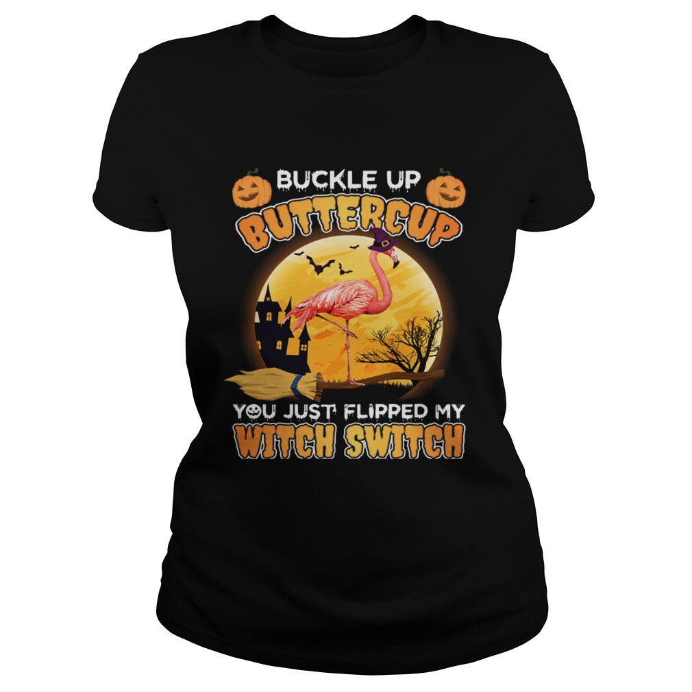 You Just Flipped My Witch Switch Flamingo Lady TShirt Classic Ladies