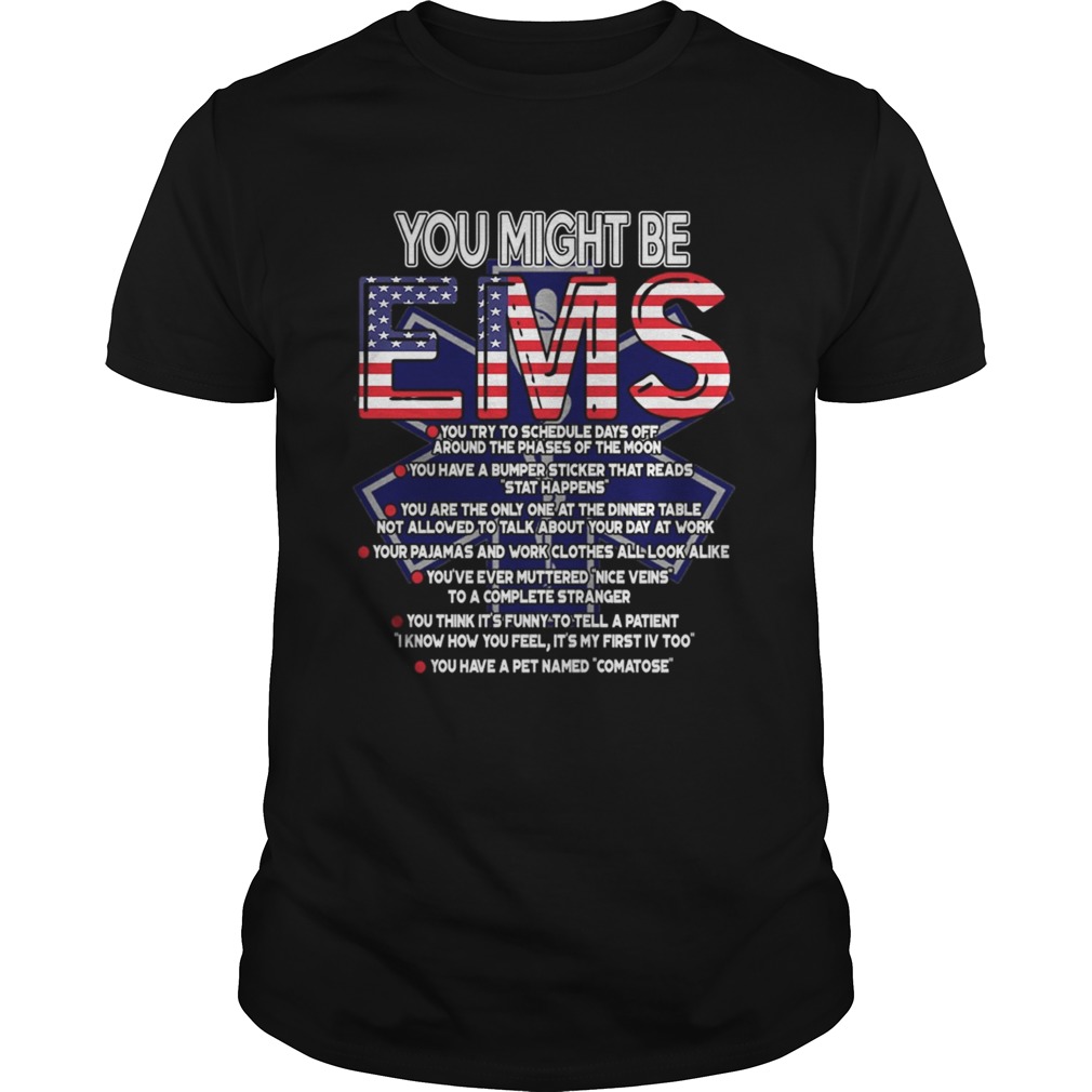 You Might Be EMS TShirt