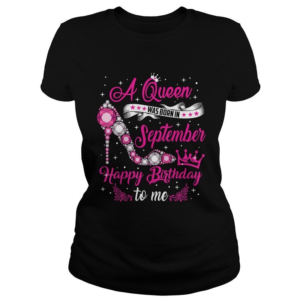 1568974714A Queen Was Born In September Birthday For Women Shirt Classic Ladies