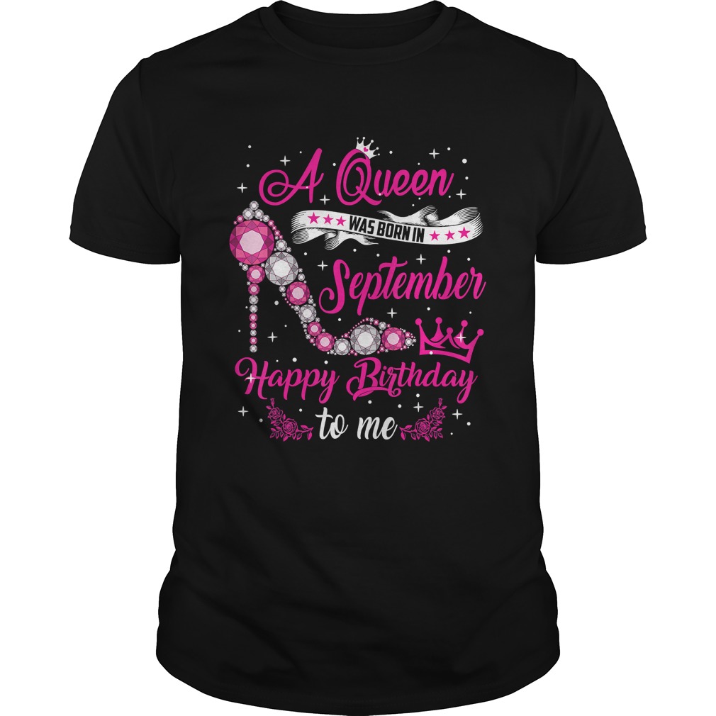 A Queen Was Born In September Birthday For Women Shirt