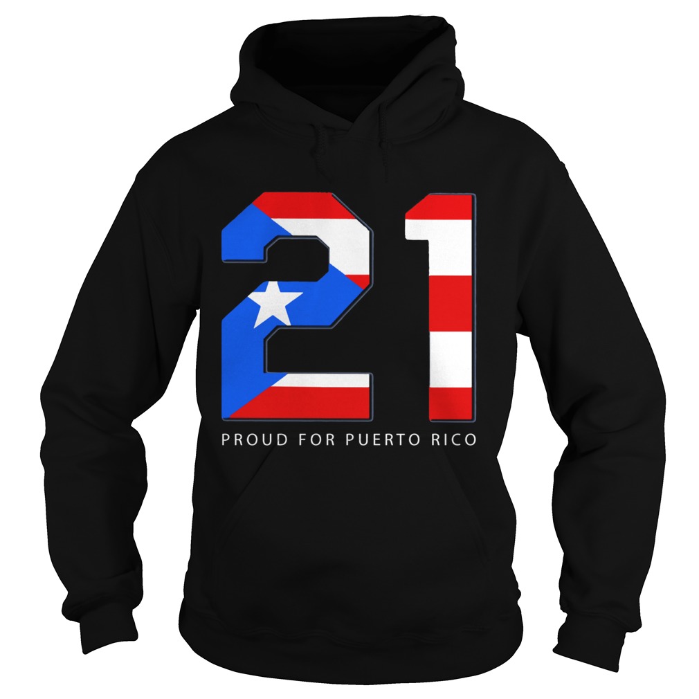 21 Proud for Puerto Rico Hoodie