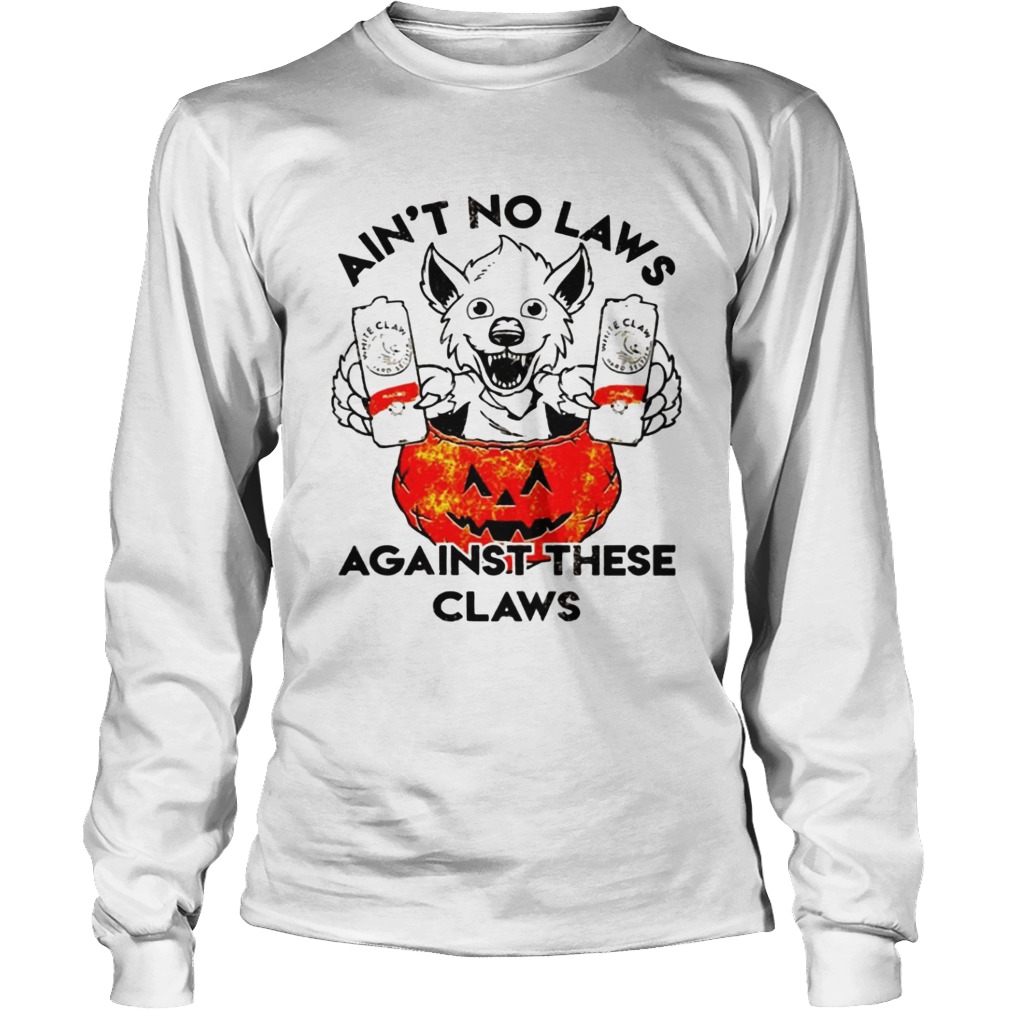 Aint no laws against these claws Halloween LongSleeve