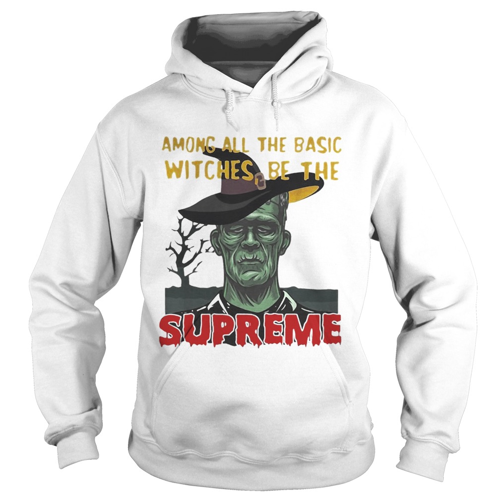 Among all the basic witches be the Supreme Frankenstein Hoodie