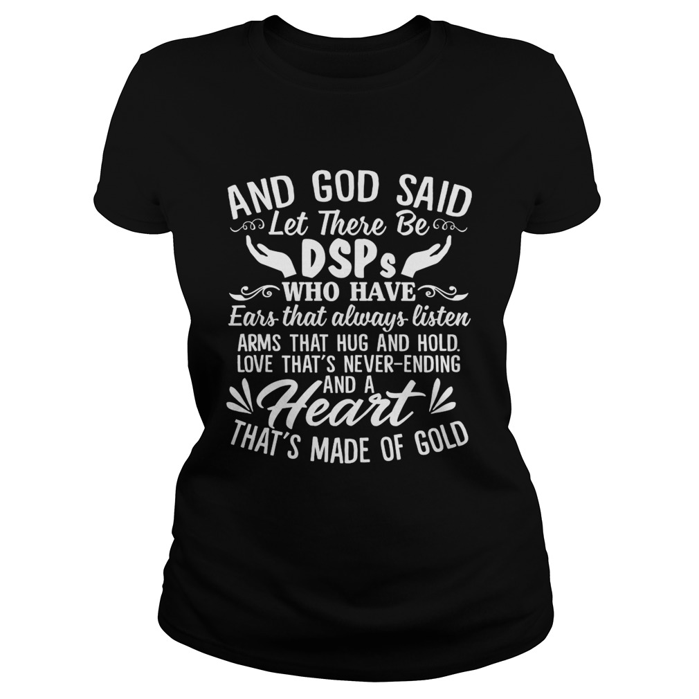 And God Said Let There Be Direct Support Professionals Who Have Ears That Always Listen Shirt Classic Ladies