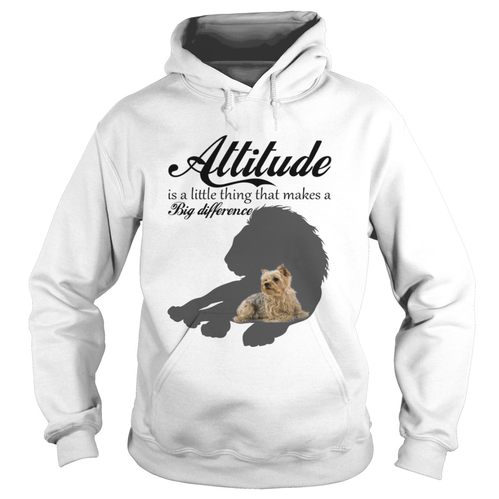 Attitude Little Thing Makes A Big Difference Yorkie Dog Lovers Shirt Hoodie