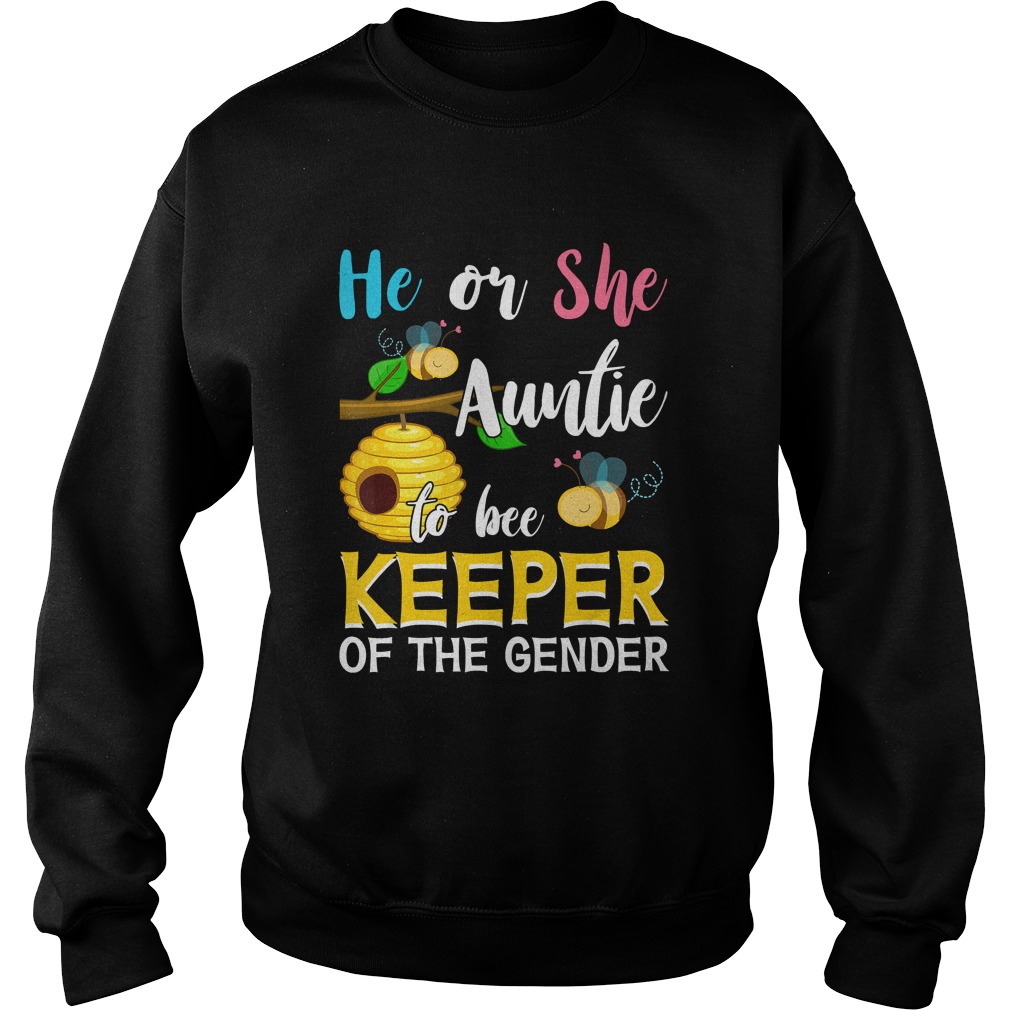 Auntie To Bee Keeper Of The Gender Reveal Announcemen Shirt Sweatshirt