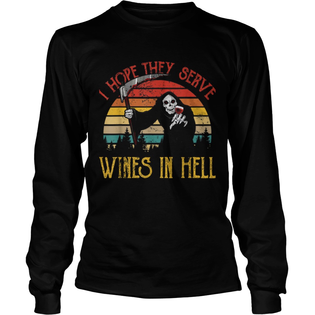 Awesome Vintage I Hope They Serve Wines In Hell Halloween Costume LongSleeve