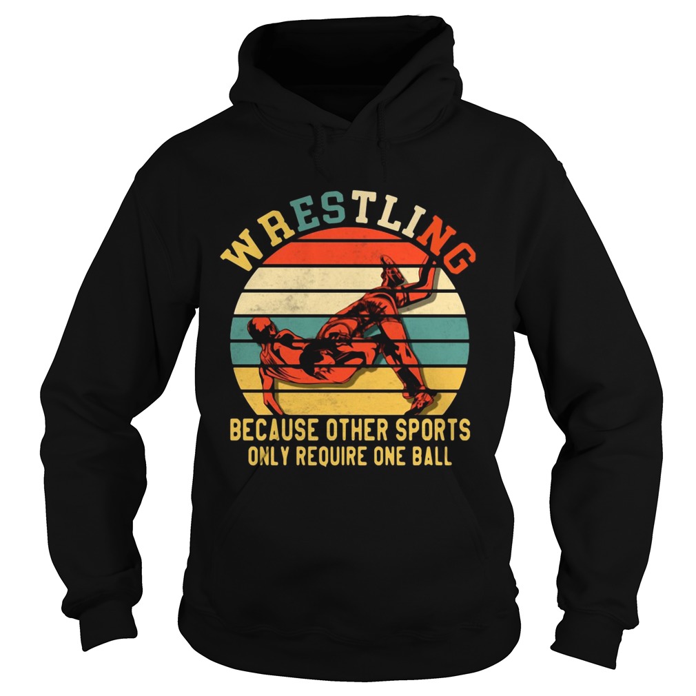 Awesome Wrestling because other sports only require one ball vintage Hoodie