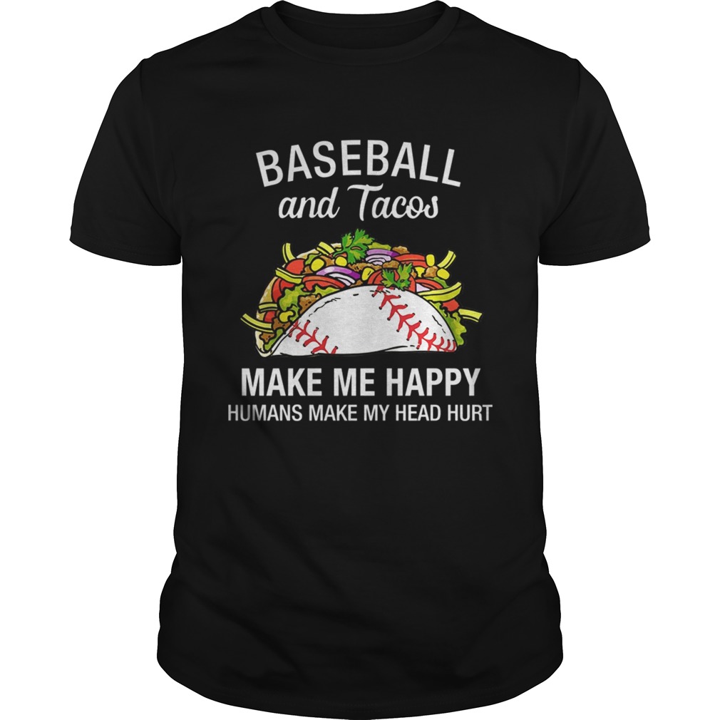 Baseball And Tacos Make Me Happy Funny TShirt