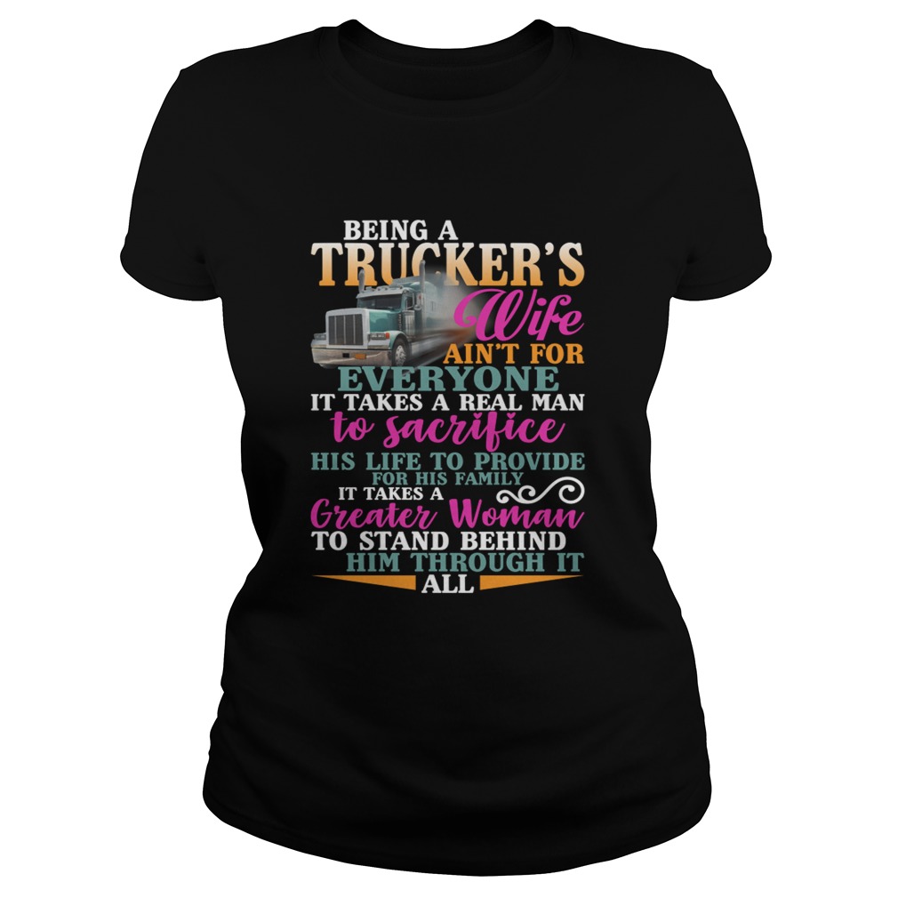 Being A Truckers Wife Aint For Everyone Funny Women Shirt Classic Ladies