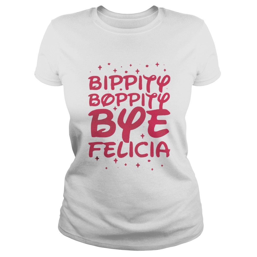Bippity Boppity Bye Felicia Shirt Classic Ladies