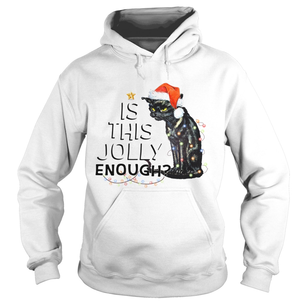 Black cat is this Jolly enough light Christmas Hoodie