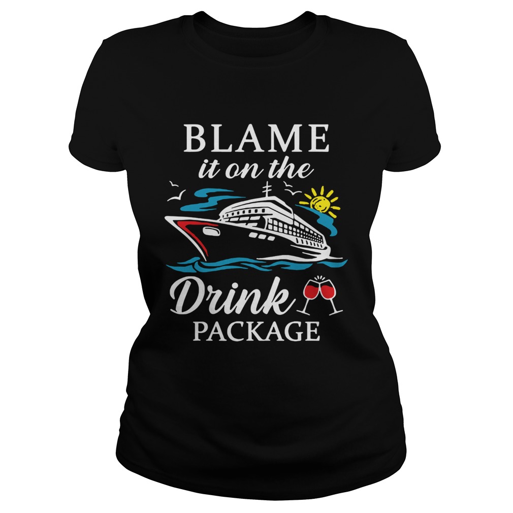 Blame it on the drink package Classic Ladies