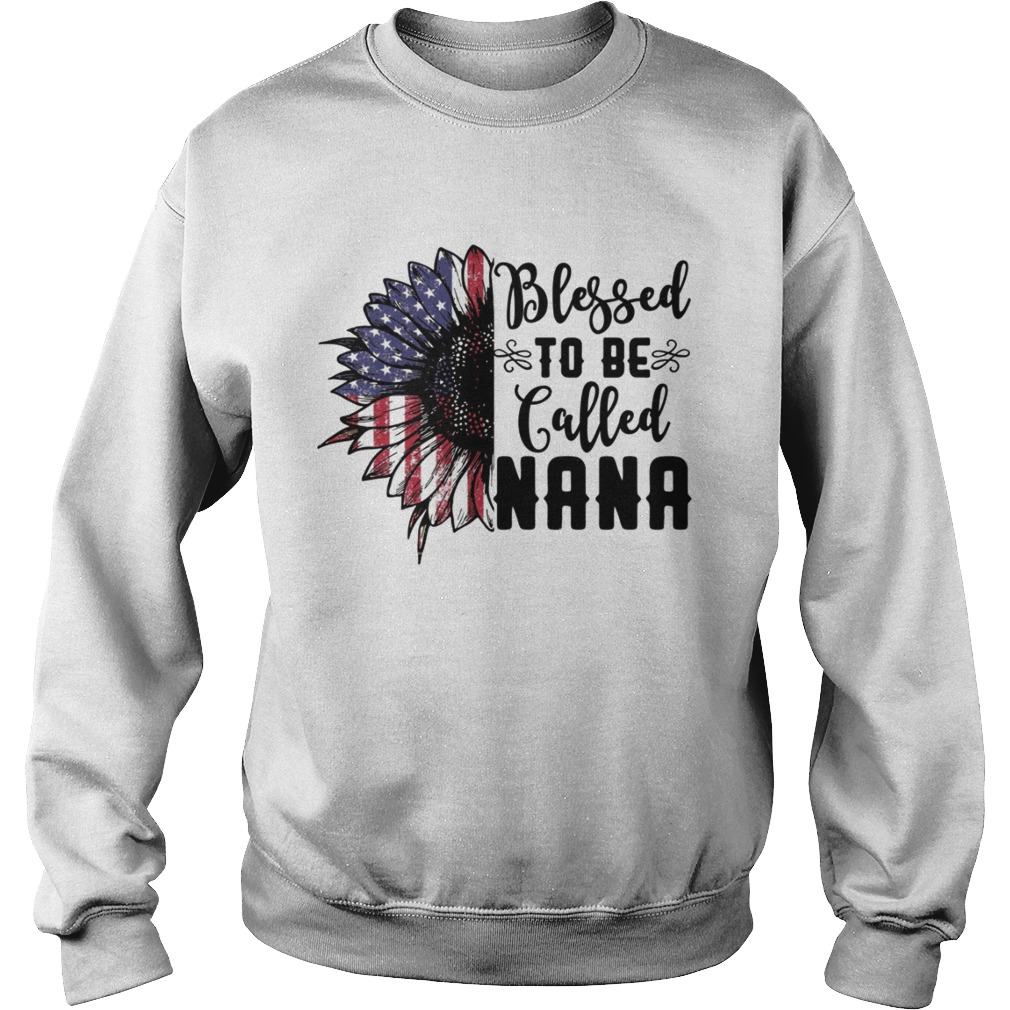 Bless To Be Called Nana American Flag Sunflower Shirt Sweatshirt