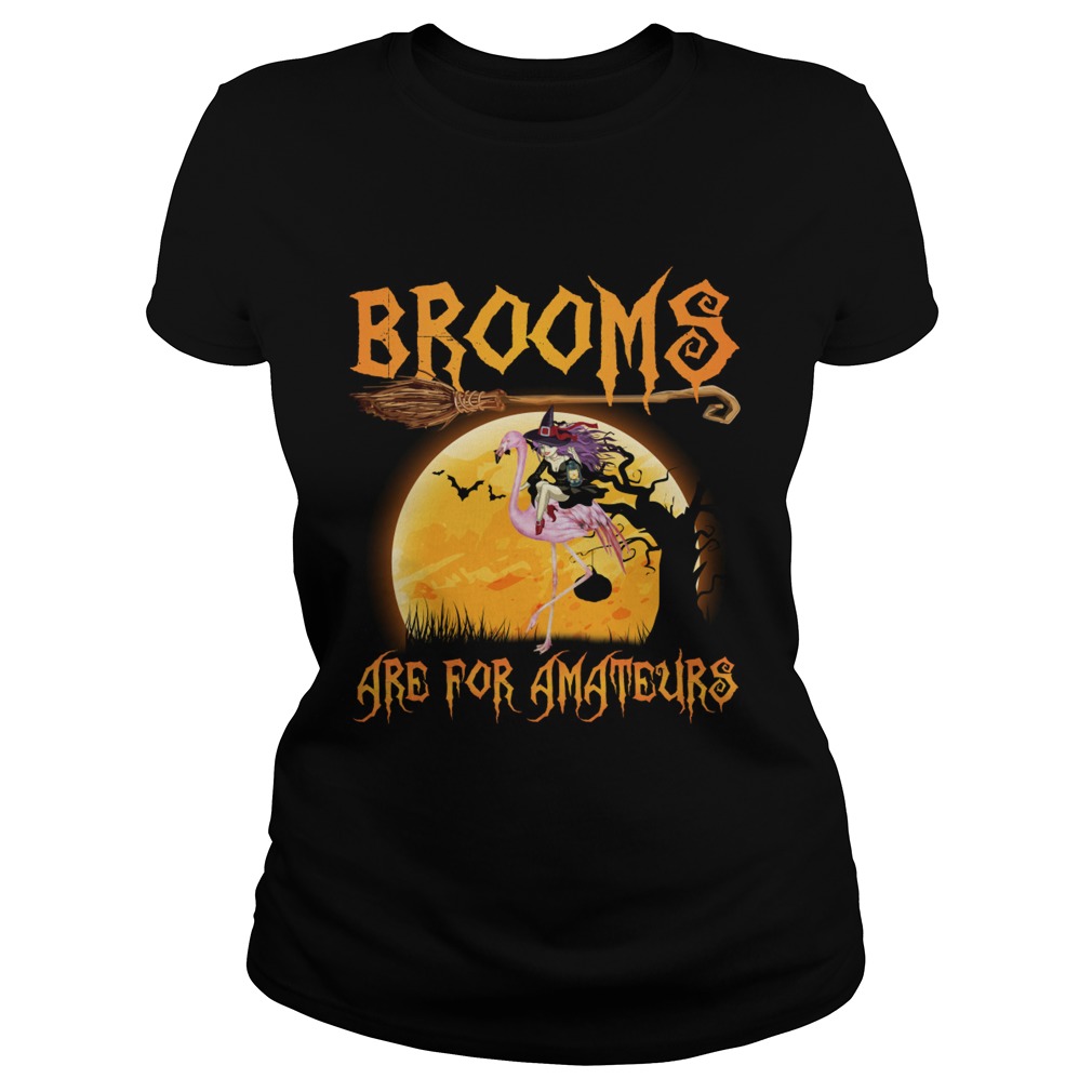 Brooms Are For Amateurs Halloween Witch Riding Flamingo Shirt Classic Ladies