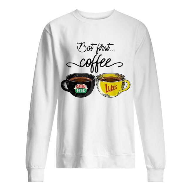 But first coffee Gentral Perk Luke’s Unisex Sweatshirt