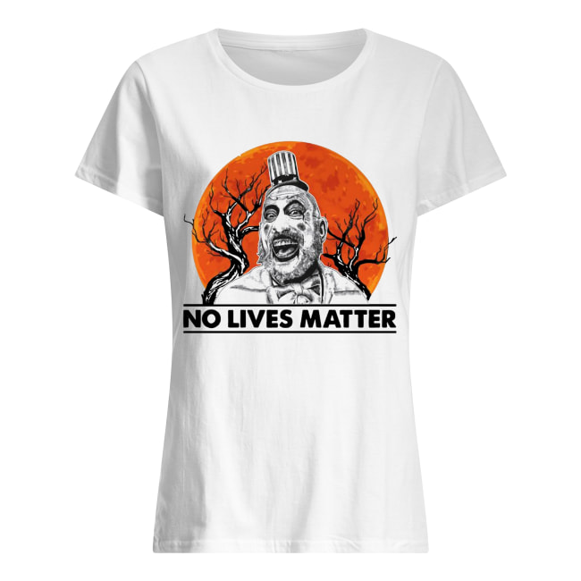 Captain Spaulding No lives Matter Classic Women's T-shirt