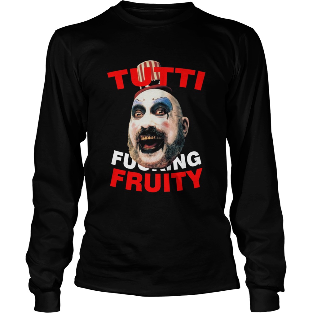 Captain Spaulding Tutti Fucking Fruity LongSleeve