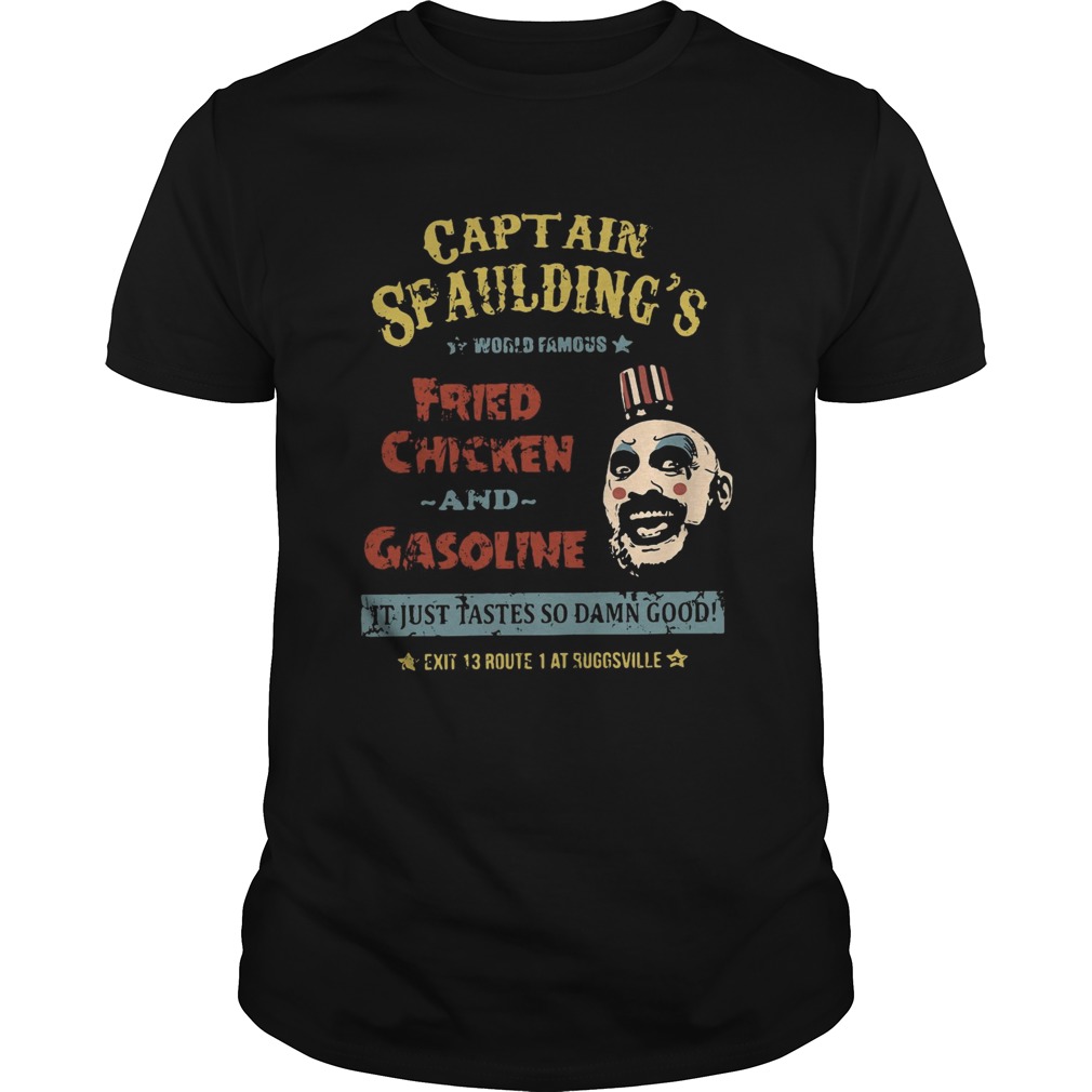 Captain Spauldings world famous fried chicken and gasoline shirt