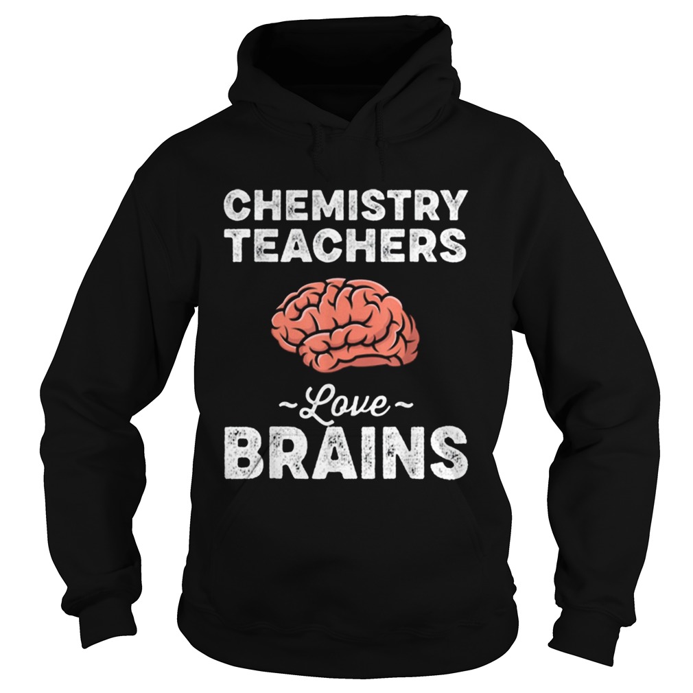 Chemistry Teachers Love Brains Teacher Halloween Hoodie