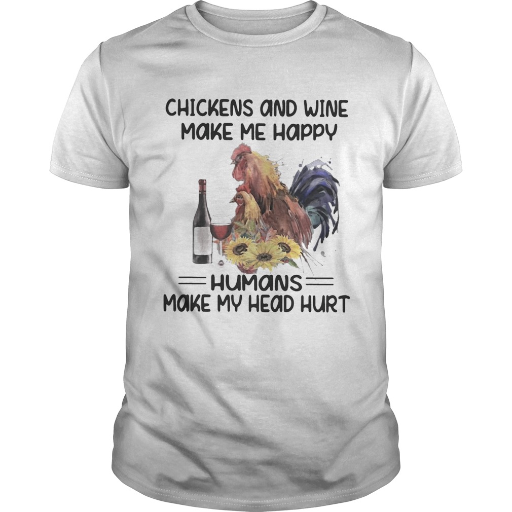 Chickens and wine make me happy humans make my head hurt floral shirt