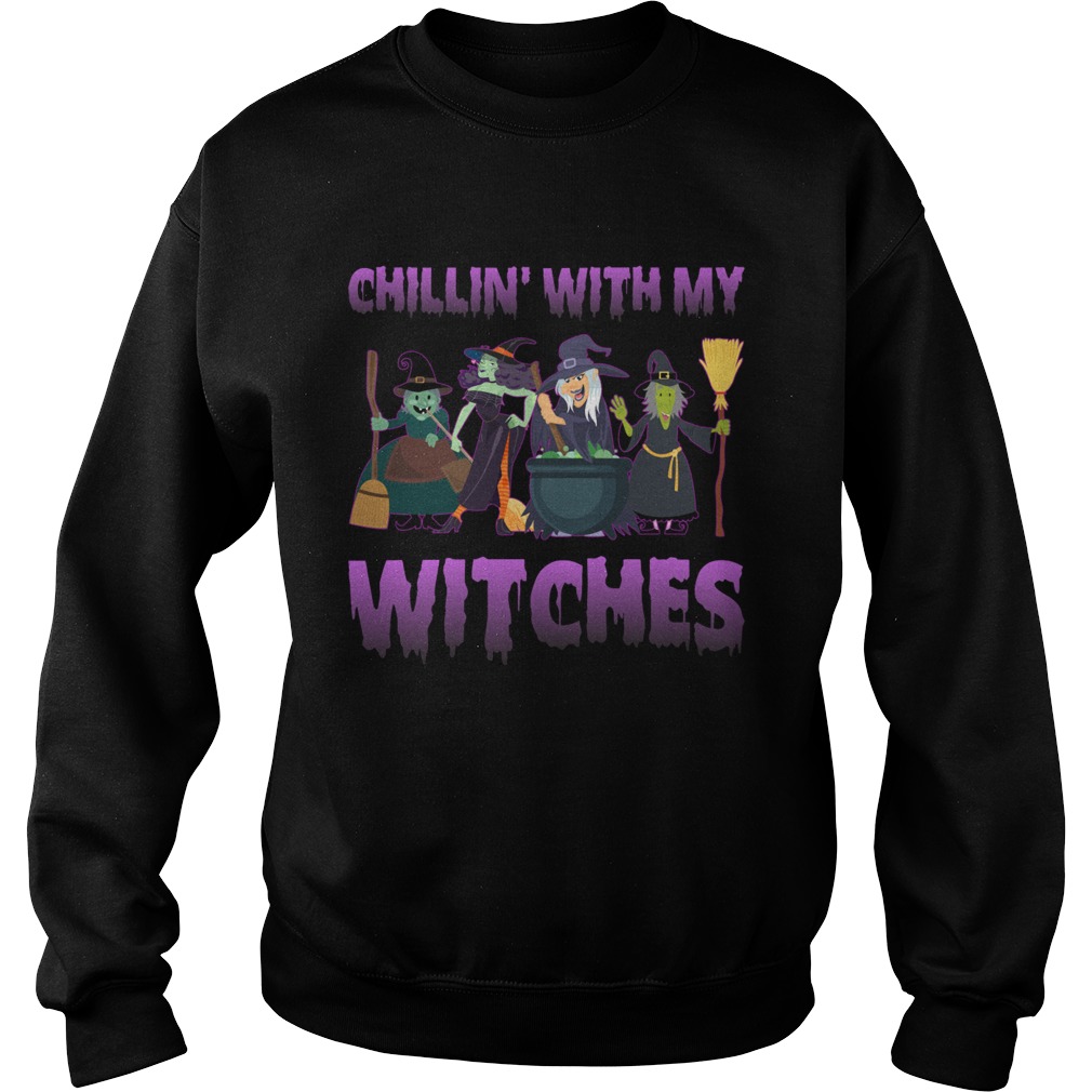 Chillin With My Witches Funny Halloween Girls Women Shirt Sweatshirt