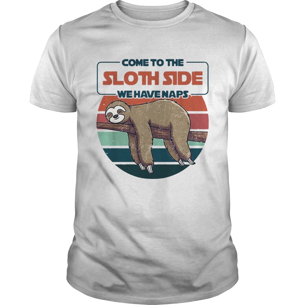Come to the Sloth side we have naps vintage shirt