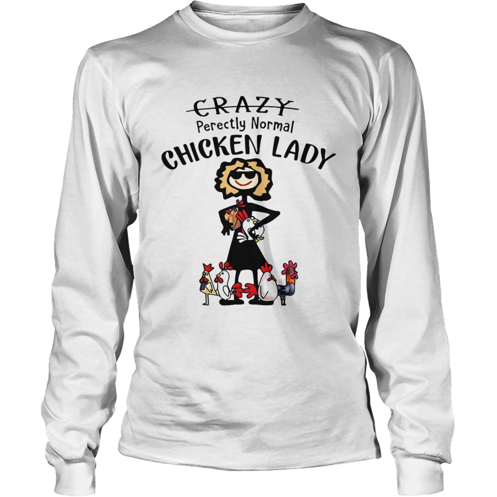 Crazy Perectly Normal Chicken Lady LongSleeve
