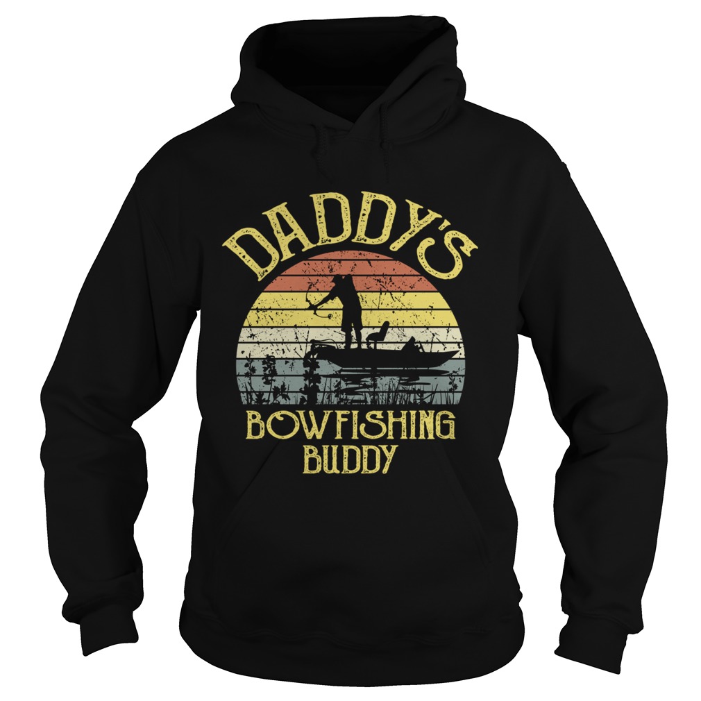 Daddys Bowfishing Buddy Funny Vintage Fathers Day Shirt Hoodie
