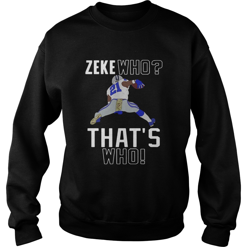 Dallas Cowboys Ezekiel Elliott Zeke who thats who Sweatshirt