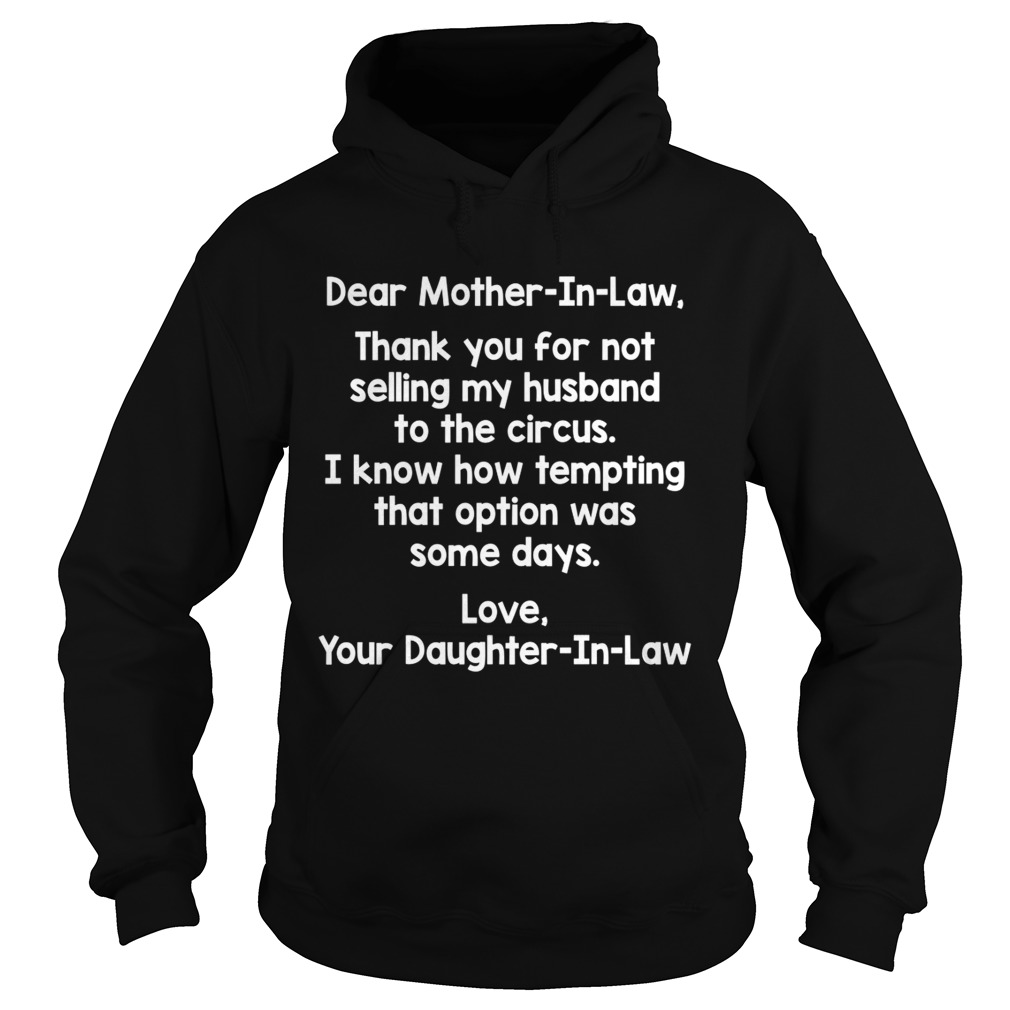 Dear Mother In Law Thank You For Not Selling My Husband To The Circus Funny Shirt Hoodie