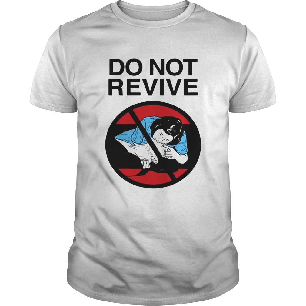 Do not revive shirt
