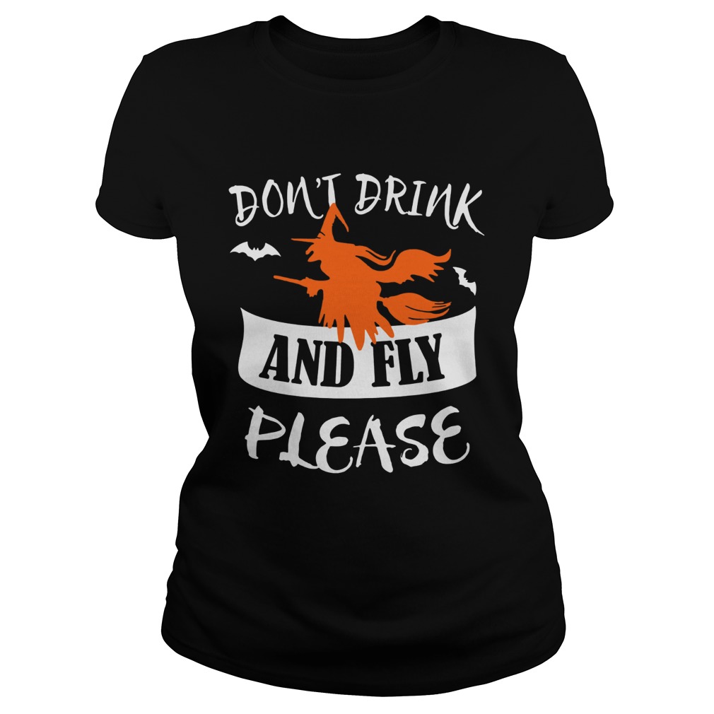 Dont Drink And Fly Please Halloween Shirt Classic Ladies